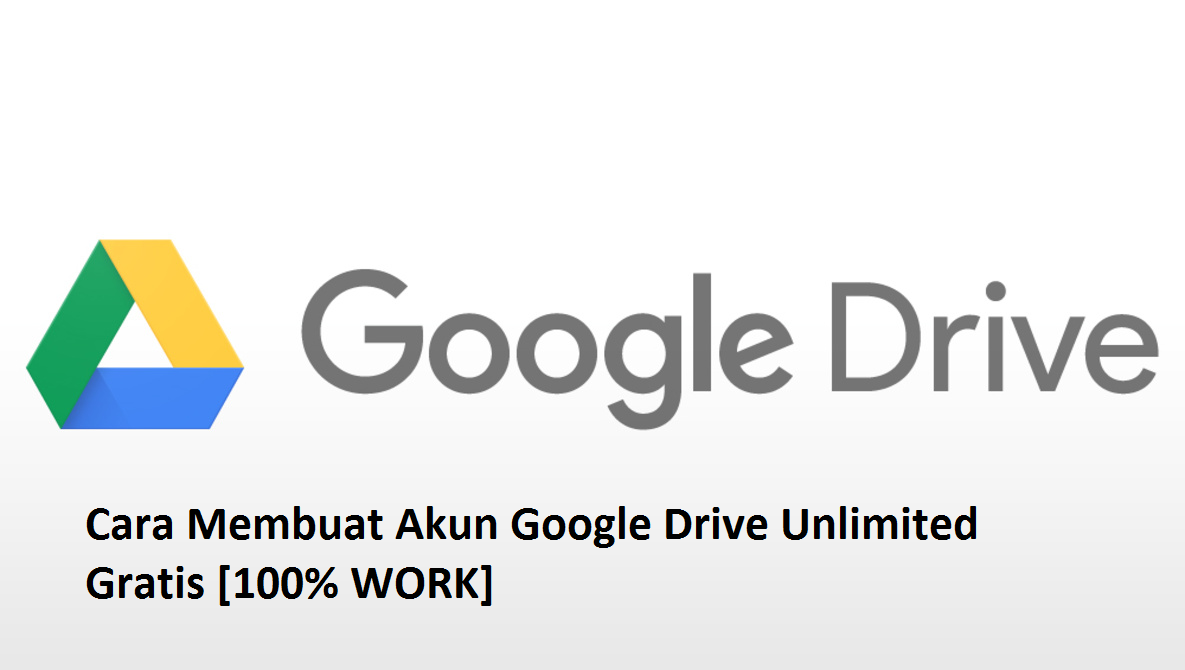 Membuat Akun Google Drive Unlimited Gratis