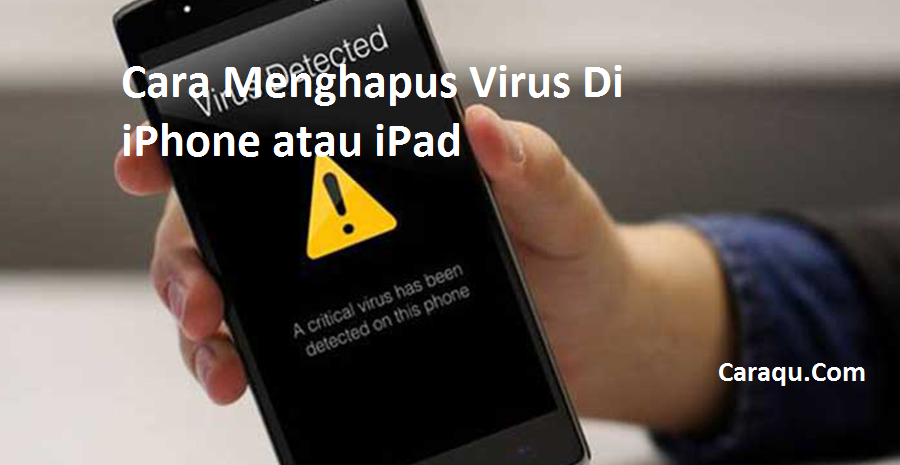 Cara Menghapus Virus Di iPhone atau iPad