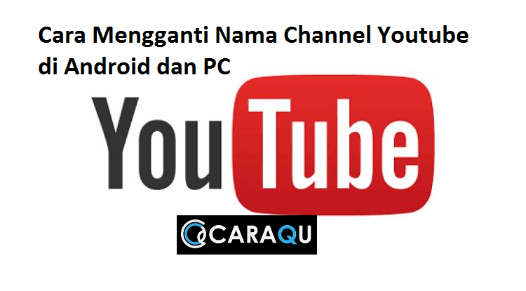 Cara Mengganti Nama Channel Youtube di Android dan PC