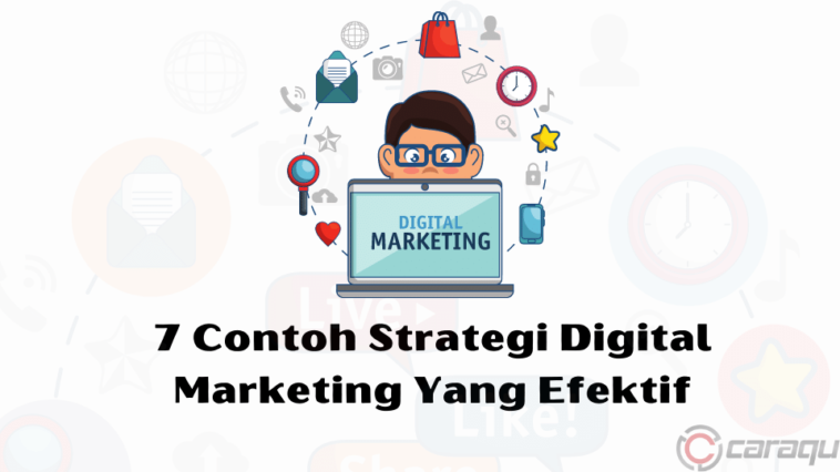 7 Contoh Strategi Digital Marketing Yang Efektif