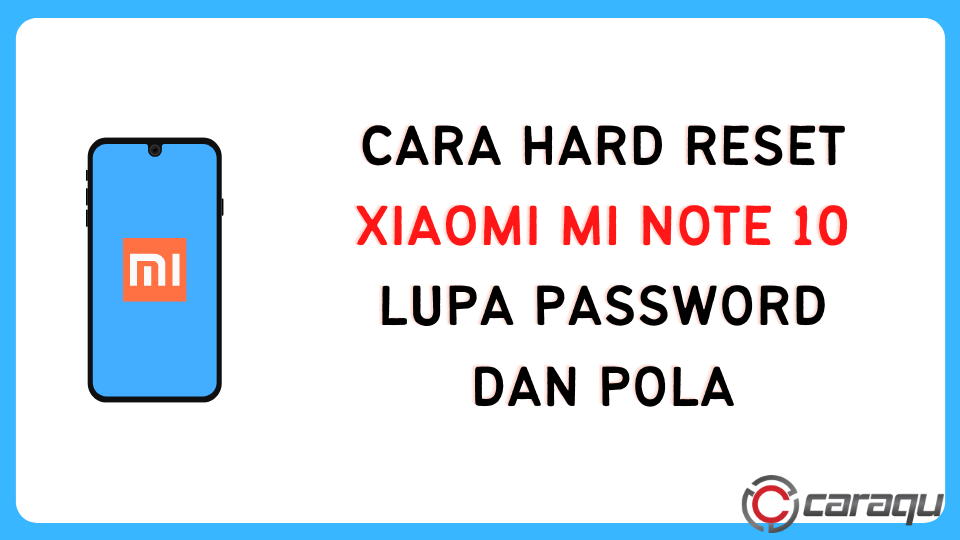 Cara Hard Reset Xiaomi Mi Note 10