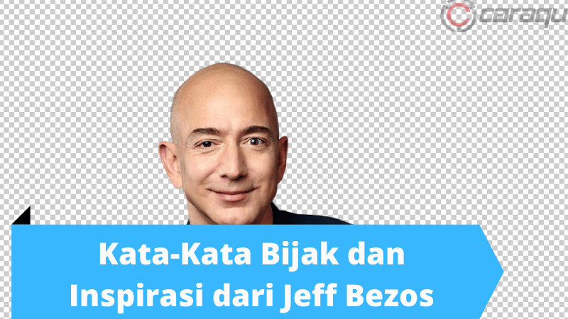 Kata-Kata Bijak dan Inspirasi dari Jeff Bezos
