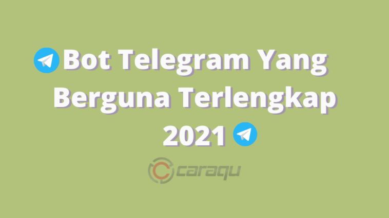 Bot Telegram Yang Berguna Terlengkap 2021