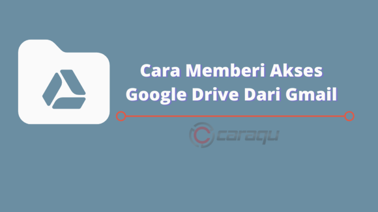 Cara Memberi Akses Google Drive Dari Gmail