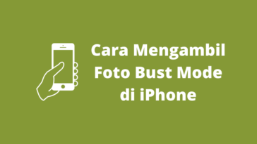 Cara Mengambil Foto Bust Mode di iPhone