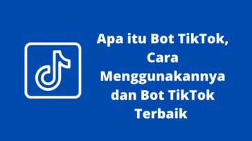 Apa saja bot TikTok yang populer baru-baru ini, cara menggunakan bot TikTok dan mana yang merupakan bot TikTok terbaik