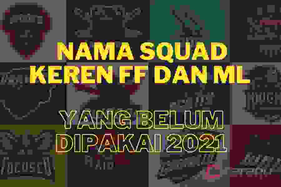 500 Nama Squad Keren Ff Dan Ml Yang Belum Dipakai 2021 Caraqu