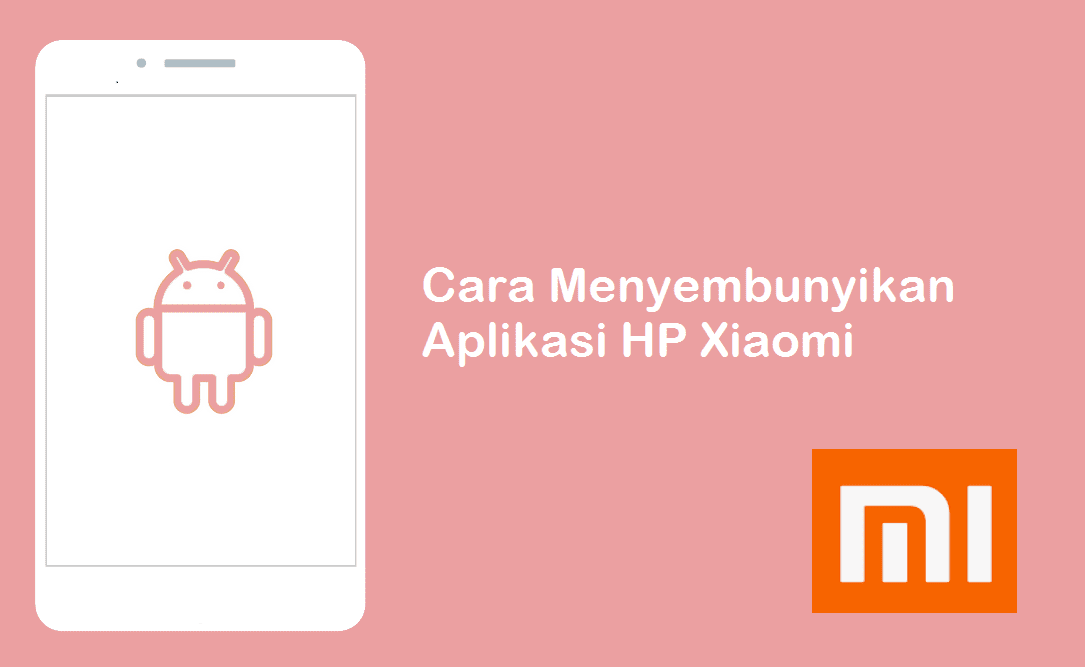 Cara Menyembunyikan Aplikasi Di HP Xiaomi