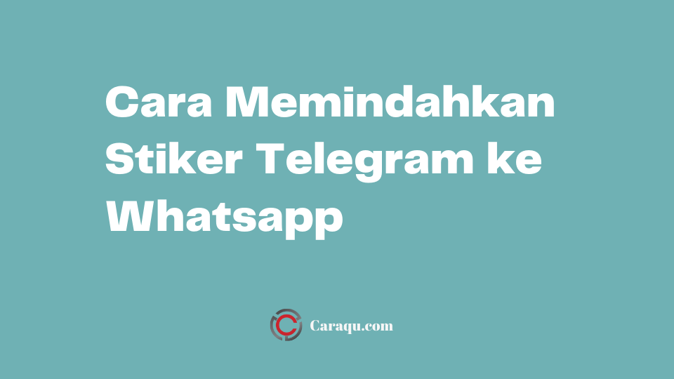 Cara Memindahkan Stiker Telegram ke Whatsapp