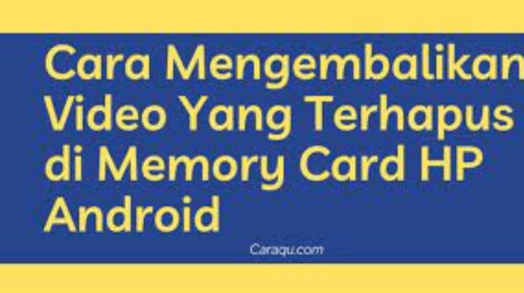 Cara Mengembalikan Video Yang Terhapus di Memory Card HP Android