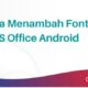 Cara Menambah Font di WPS Office Android