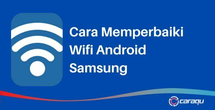 Cara Mengatasi Wifi Android Samsung