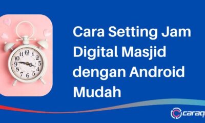 Cara Setting Jam Digital Masjid dengan Android