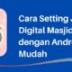 Cara Setting Jam Digital Masjid dengan Android