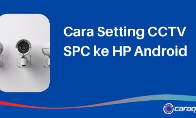 Cara Setting CCTV SPC ke HP Android