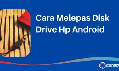 Cara Melepas Disk Drive Hp Android