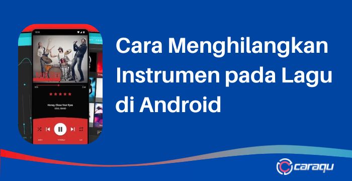Cara Menghilangkan Instrumen pada Lagu di Android