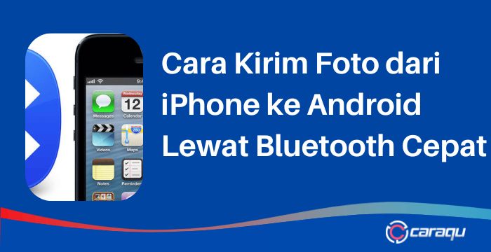 Cara Kirim Foto dari iPhone ke Android Lewat Bluetooth