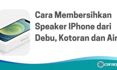 Cara Membersihkan Speaker IPhone