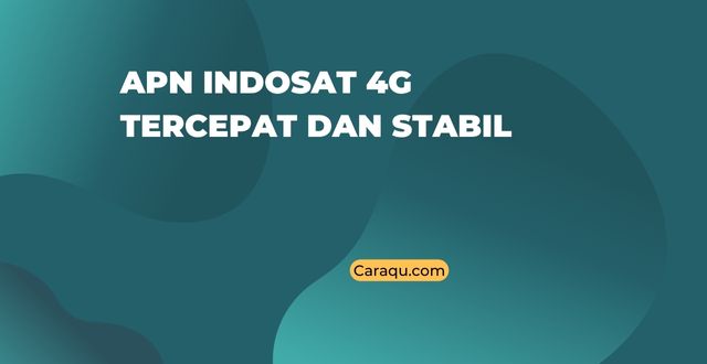 APN Indosat 4G Tercepat dan Stabil