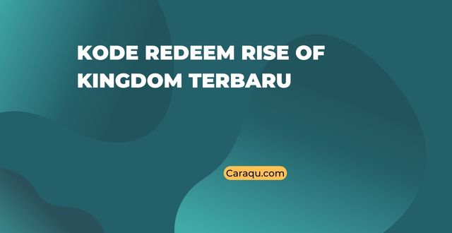 Kode Redeem Rise of Kingdom Terbaru