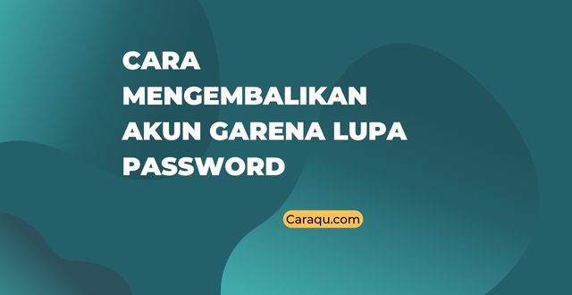 Cara Mengembalikan Akun Garena Lupa Password