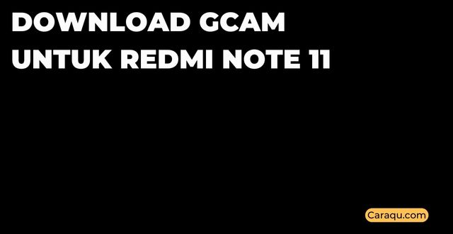 Download GCam Redmi Note 11