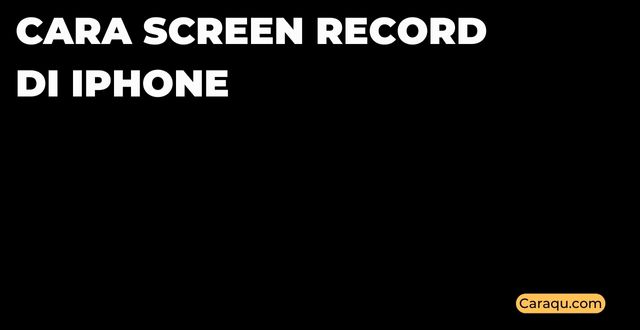 Cara Screen Record di iPhone