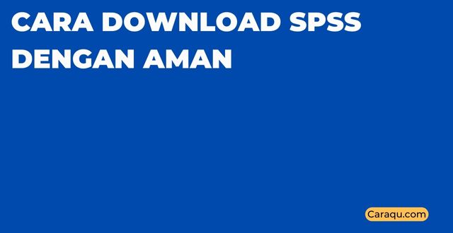 Cara Download SPSS Dengan Aman