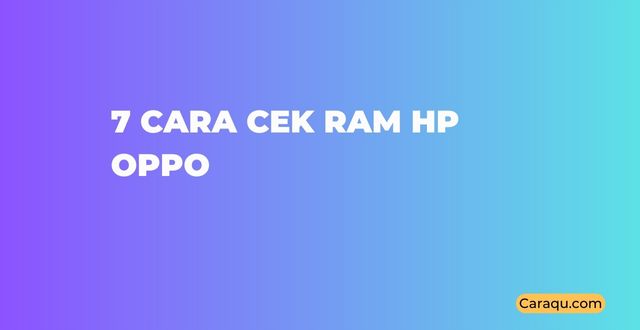 Cara Cek RAM HP Oppo