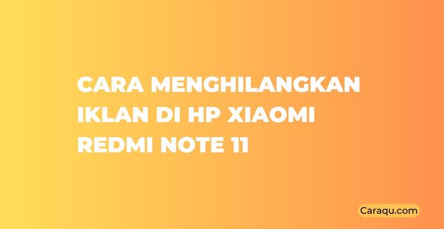 Cara Menghilangkan Iklan di HP Xiaomi Redmi Note 11