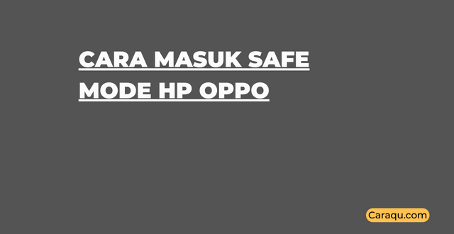 Cara Masuk Safe Mode HP Oppo