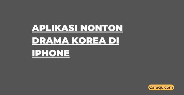 Aplikasi Nonton Drama Korea di iPhone