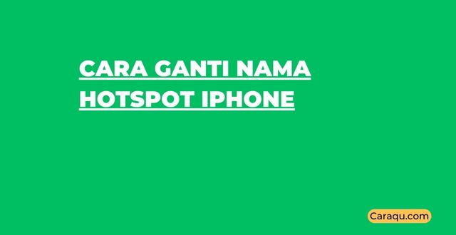 Cara Ganti Nama Hotspot iPhone