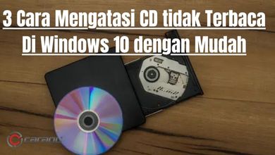 3 Cara Mengatasi CD tidak Terbaca Di Windows 10 dengan Mudah