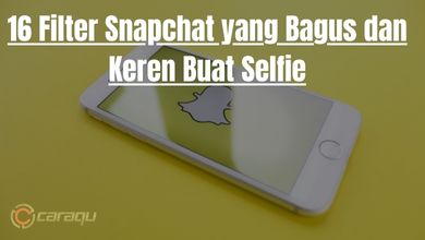 16 Filter Snapchat yang Bagus dan Keren Buat Selfie